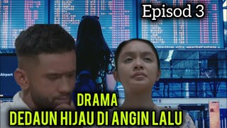 DEDAUN HIJAU DI ANGIN LALU EPISOD 3 - INTAN NAK JUMPA ASSAD