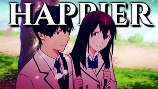 「 AMV 」Happier - I Want to Eat Your Pancreas / Kimi no Suizou wo Tabetai