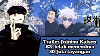 Trailer Jujutsu Kaisen S2  telah menembus 30 Juta tayangan