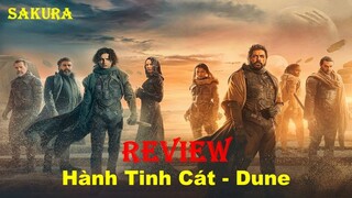 REVIEW PHIM HÀNH TINH CÁT || DUNE || SAKURA REVIEW