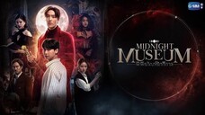 Midnight Meseum พิพิธภัณฑ์รัตติกาล EP 4/4