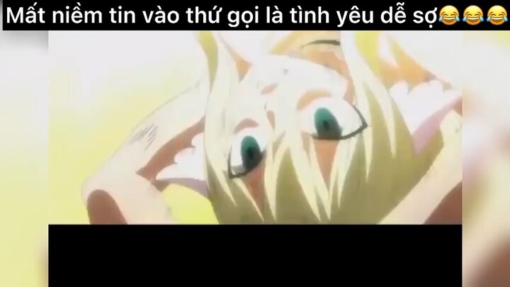 Mất niềm tin vào tình yêu dễ sợ}anime#edit#clip