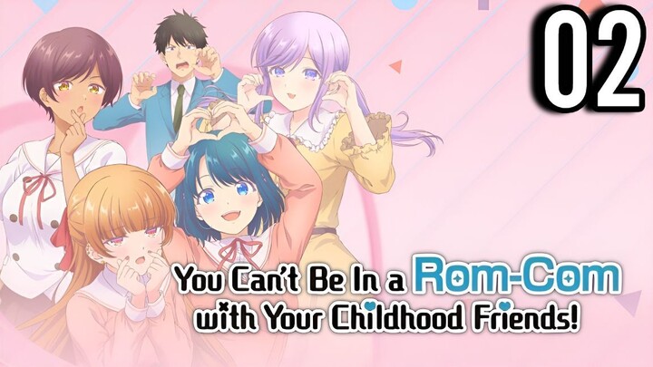 You Can't Be In a Rom-Com with Your Childhood Friends! Episode 2