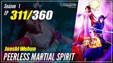 【Jueshi Wuhun】 Season 1 EP 311 - Peerless Martial Spirit | 1080P