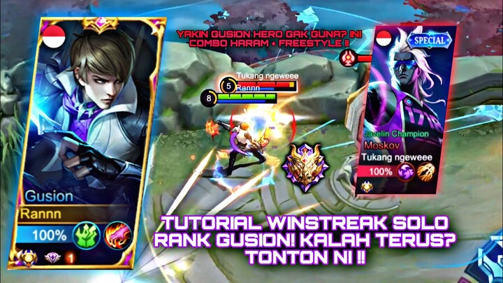 TUTORIAL WINSTREAK SOLO RANK GUSION! FARMING DAN ROTASI YG BENAR!! TOP GLOBAL GUSION - MLBB