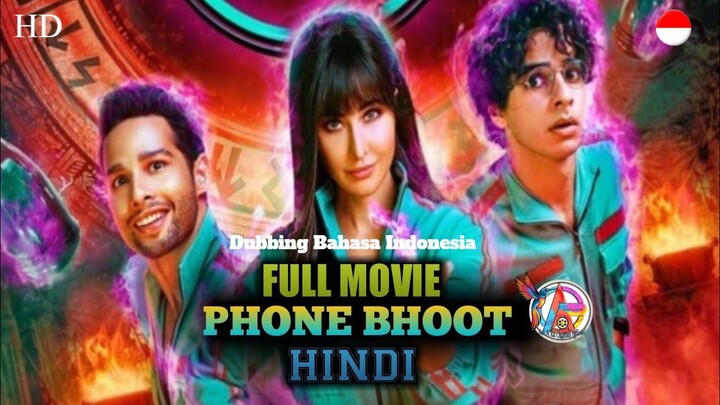 PHONE BHOOT (2022) DUBBING BAHASA INDONESIA KUALITAS HD