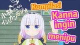 [Miss Kobayashi's Dragon Maid] Kompilasi | Kanna ingin menipu