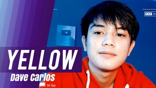 Yellow by Coldplay ( Song Cover) | Dave Carlos