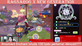 moment Enchant Izlude 100 batu pertama Almostt??? - Ragnarok X Next Generation Indonesia