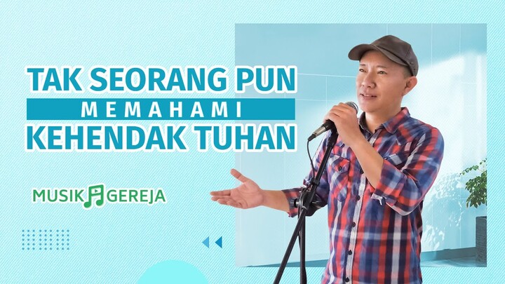 Lagu Rohani Terbaru 2022 - "Tak Seorang pun Memahami Kehendak Tuhan"