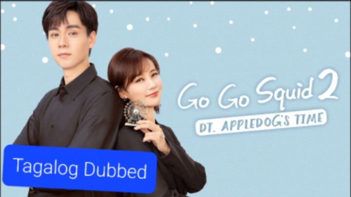Go Go Squid Season 2 Ep.4 Tagalog Dubbed (DT. APPLEDOG'S TIME)