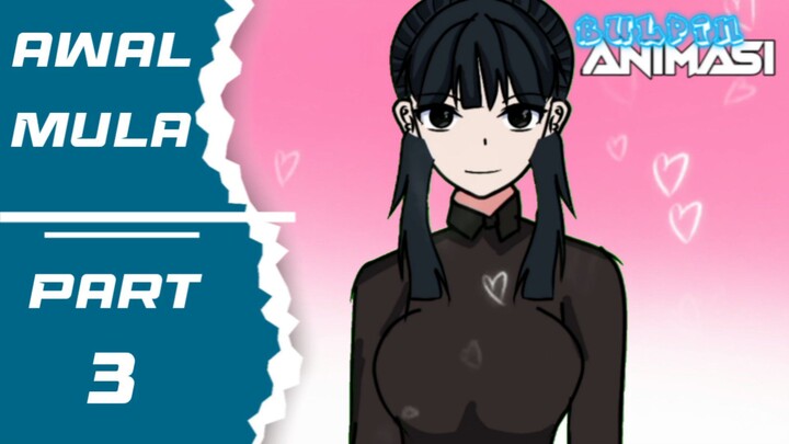 AWAL MULA PART 3 - DRAMA ANIMASI SEKOLAH