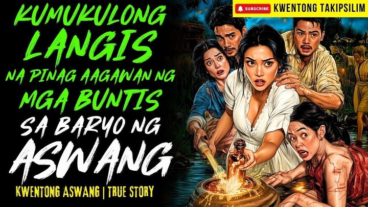 KUMUKULONG LANGIS NG MGA BUNTIS SA BARYO NG ASWANG  Kwentong Aswang | True Story | 12-26-2025