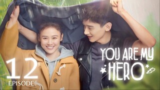 You Are My Hero (2021) Episode 12