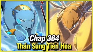 Thần Sủng Tiến Hóa Tập 364 | Review Phim Truyện Tranh Hay | Lệ Phi Vũ