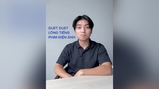 Duet duet hoặc sáng tạo cùng Trai nào giongcuatrai lồngtiếng conmanhahovuong dienvienngoctrai TikTokSoiPhim phimvietnam voicetalent