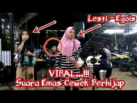 Viral... Suara Emas Cewek Berhijab Nyanyikan Lagu Lesti - Egois (Cover)
