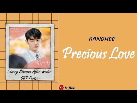 [Sub Indo] Kanghee - Precious Love | Cherry Blossoms After Winter OST Part.3