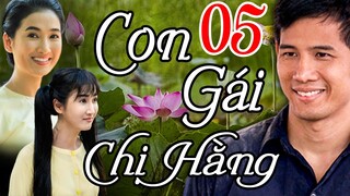 PHIM VIỆT NAM HAY 2023 | CON GÁI CHỊ HẰNG TẬP 05 - QUỲNH LAM | PHIM BỘ TÂM LÝ XÃ HỘI VIỆT NAM 2023