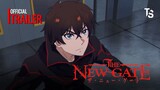 THE NEW GATE - Offcial Trailer【Toàn Senpaiアニメ】