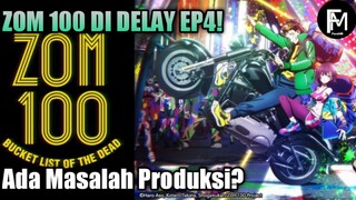 ZOM 100 EPISODE 4 DI DELAY!