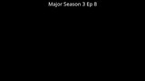 Major Season 3 Ep 8 Tagalog