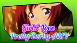 Girls’ Love | Pretty Derby AMV