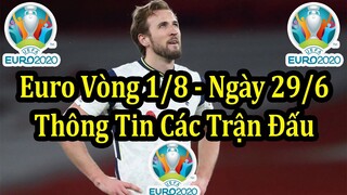 Lịch Thi Đấu VCK Euro 2020 (2021) - Vòng 1/8 Ngày Thi Đấu Cuối Cùng - Thông Tin Các Trận Đấu