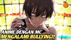 Rekomendasi anime dengan karakter utama yang mengalami bullying