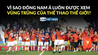 VÌ SAO ĐÔNG NAM Á BỊ XEM LÀ VŨNG TRŨNG CỦA THỂ THAO THẾ GIỚI