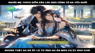 Review Truyện: Người mẹ thích diễn sâu lúc nào cũng tỏ ra yếu đuối, nhưng thật ra bà ấy là tướng