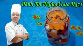 Món Ăn Ngày Tết || Hành Tím Ngâm Chua Ngọt _ hương vị đậm đà