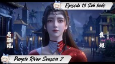 [ EPISODE 13 ] Purple River Season 2 - 1080p Super Duper HD Sub Indo