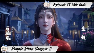 [ EPISODE 13 ] Purple River Season 2 - 1080p Super Duper HD Sub Indo