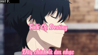 Talk Op Destiny _Tập 1 Đây chính là âm nhạc