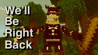 We'll Be Right Back in Minecraft FNAF Compilation 7