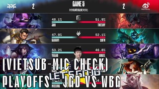 Mic Check - JDG vs WBG (Vietsub) | Playoffs LPL Mùa Xuân 2022 | Yagao: "XỬ XỬ XỬ"