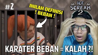 APABILA KARAKTER BEBAN = BAD ENDING ??!! ICE SCREAM 2 #2