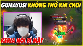 Keria tiết lộ Gumayusi không thở khi chơi game, Lên bảng vẫn ăn được - LMHT - LOL - Skin - Montage