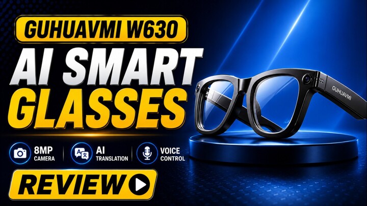GUHUAVMI W630 AI Smart Glasses Review: 8MP Camera & AI Translation