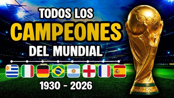 TODOS LOS PAÍSES QUE HAN GANADO LA COPA MUNDIAL
