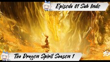 [ EPISODE 01 ] The Dragon Spirit Season 1 - 1080p Super Duper HD Sub Indo