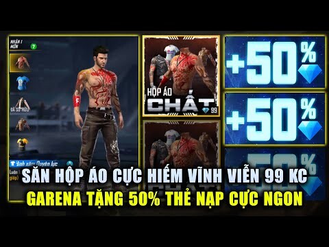 Free Fire | Săn Hộp Toàn Áo Cực Hiếm Giá Chỉ 99 KC - Garena Tặng 50% Giá Trị Thẻ Nạp Cực Ngon