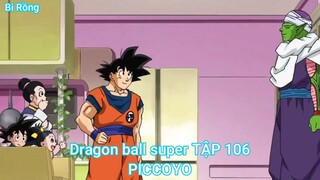 Dragon ball super TẬP 106-PICCOYO