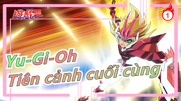 [Yu-Gi-Oh ZEXAL] Tiên cảnh cuối cùng_1