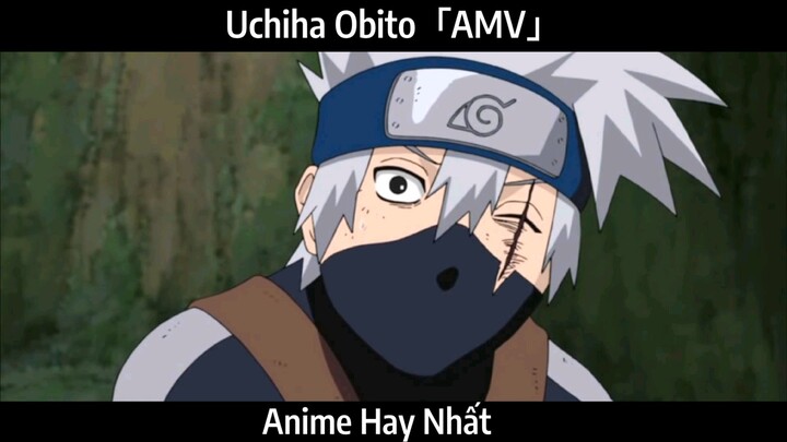 Uchiha Obito「AMV」Hay Nhất