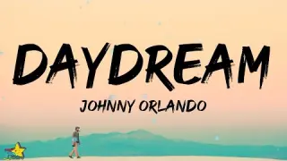 Johnny Orlando - Daydream (Lyrics)