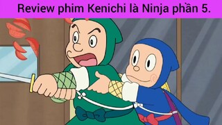 review phim kenichi là Ninja phần 5 #giaiphongmaohiembilibili