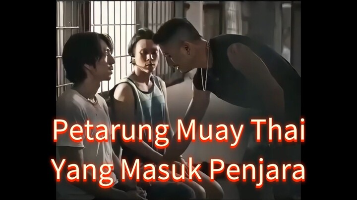 Part 1 - Petarung Muay Thai Yang Masuk Penjara