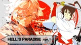 Sedikit ulasan Jigokuraku, Hell"s Paradise episode 1